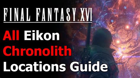 Where to Find Every Chronolith Trial in Final Fantasy XVI (All。